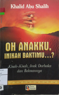 Image of Oh Anakku, Inikah Baktimu…?
