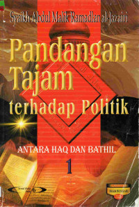 Image of Pandangan Tajam terhadap Politik Antara Haq dan Bathil (Jilid 1)