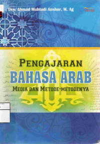 Image of Pengajaran Bahasa Arab Media dan Metode-Metodenya